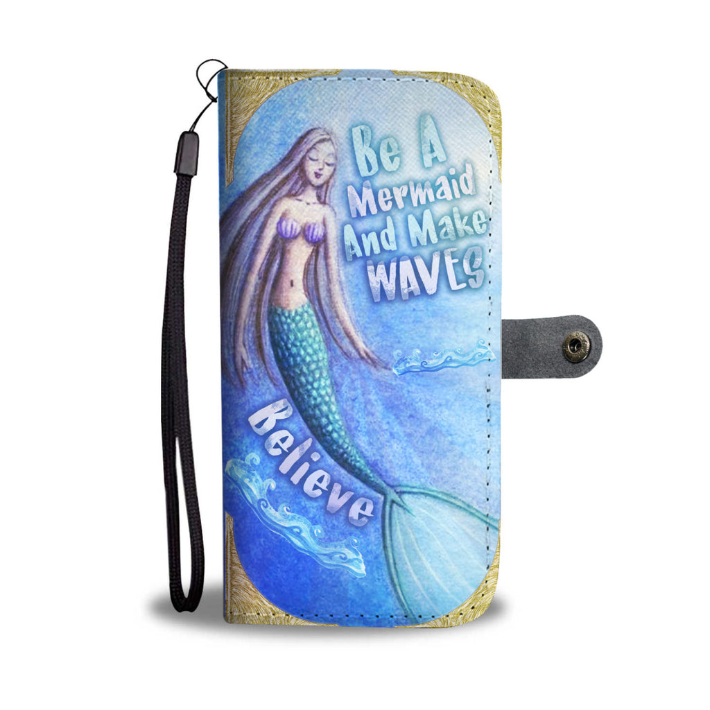 Be A Mermaid And Make Waves Phone Case