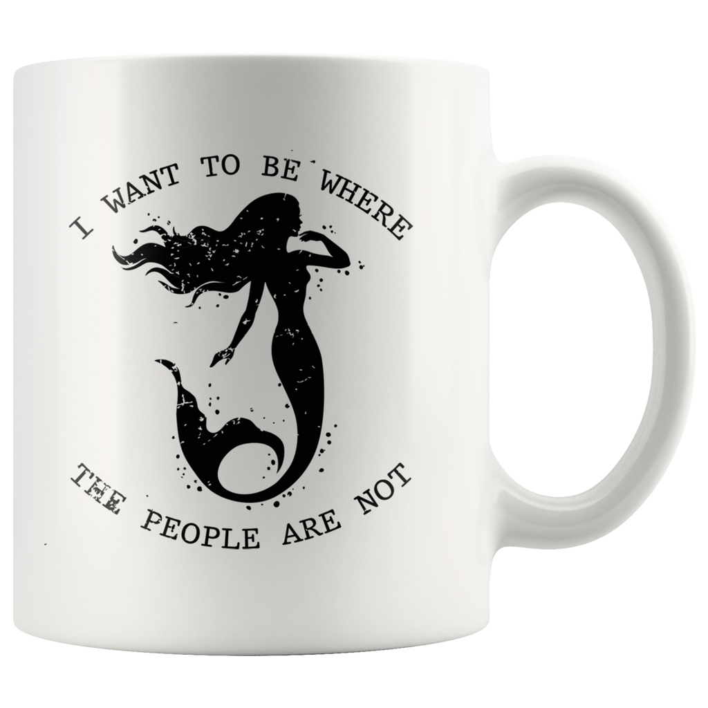 I Want To Be Where People Are Not Mermaid Mug